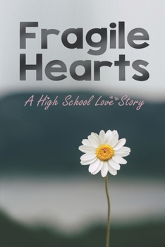 Paperback Fragile Hearts: A High School Love Story Book