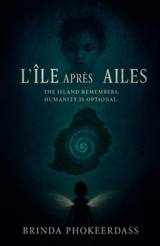 L'Île Après les Ailes (The Island After the Wings)