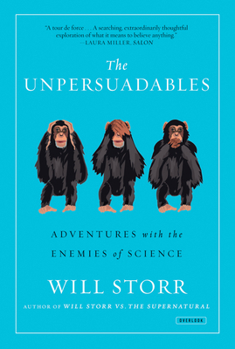Paperback The Unpersuadables: Adventures with the Enemies of Science Book
