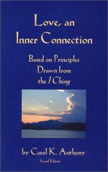 Paperback Love, an Inner Connection: Based on Principles Drawn from the I Ching Book