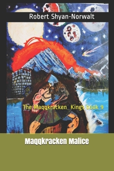 Paperback Maqqkracken Malice: The Maqqkracken Kings book 9. Book