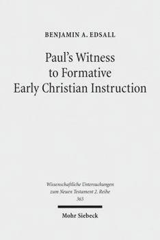 Paul's Witness to Formative Early Christian Instruction