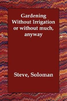 Paperback Gardening Without Irrigation or without much, anyway Book
