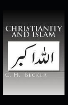 Paperback Christianity and Islam: illustrated edition Book