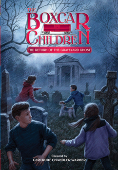 The Return of the Graveyard Ghost - Book #133 of the Boxcar Children