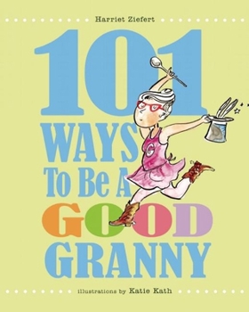Hardcover 101 Ways to Be a Good Granny Book