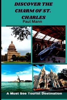 Paperback Discover the Charm of St. Charles: A Must-See Tourist Destination [Large Print] Book