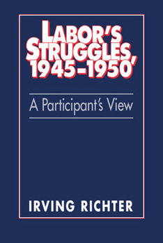 Paperback Labor's Struggles, 1945 1950: A Participant's View Book