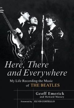 Hardcover Here, There and Everywhere: My Life Recording the Music of the Beatles Book