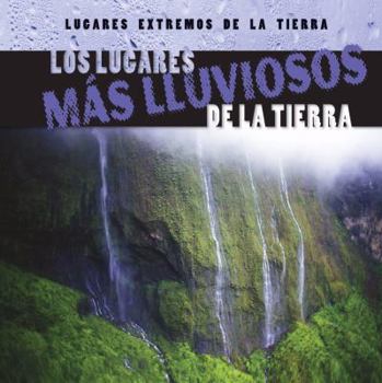 Paperback Los Lugares Más Lluviosos de la Tierra (Earth's Rainiest Places) [Spanish] Book