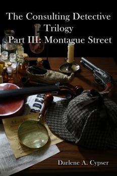 The Consulting Detective Trilogy Part III: Montague Street
