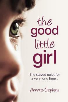 Paperback The Good Little Girl: She stayed quiet for a very long time... Book