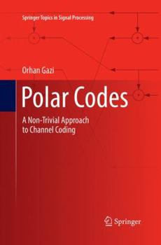 Paperback Polar Codes: A Non-Trivial Approach to Channel Coding Book