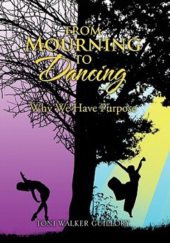 Paperback From Mourning to Dancing: Why We Have Purpose Book