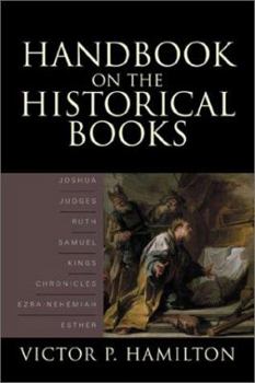 Hardcover Handbook on the Historical Books: Joshua, Judges, Ruth, Samuel, Kings, Chronicles, Ezra-Nehemiah, Esther Book