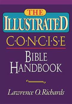 Paperback The Illustrated Concise Bible Handbook Nelson's Concise Series Book