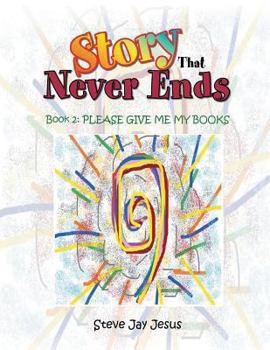 Paperback The Story That Never Ends: Book 2: Please Give Me My Books Book