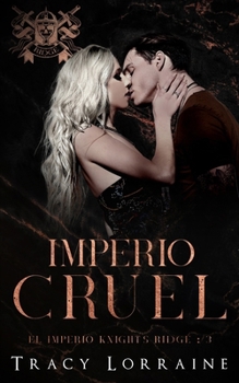 Imperio Cruel (El imperio Knight's Ridge) (Spanish Edition)