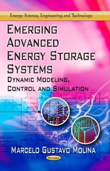 Paperback Emerging Advanced Energy Storage Systems: Dynamic Modeling, Control and Simulation (Energy Science, Engineering and Technology) Book