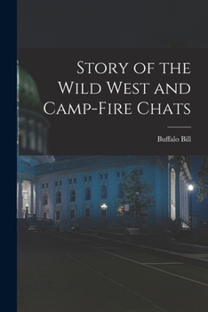 Paperback Story of the Wild West and Camp-Fire Chats Book