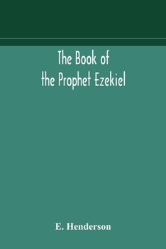 Paperback The book of the prophet Ezekiel: translated from the original Hebrew: with a commentary, critical, philological, and exegetical Book