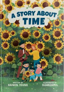 Paperback A Story About Time: Book 1 - Learning about increments of time as we grow a garden (Stories About Learning: An Educational Book Series) Book