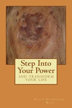 Paperback Step Into Your Power: and Transform Your Life Book