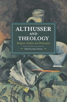Paperback Althusser and Theology: Religion, Politics and Philosophy Book