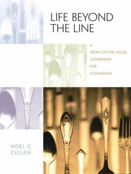 Paperback Life Beyond the Line: A Front-Of-The-House Companion for Culinarians Book