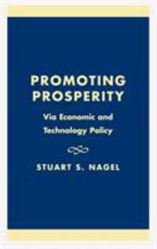 Hardcover Promoting Prosperity: Via Economic and Technology Policy Book