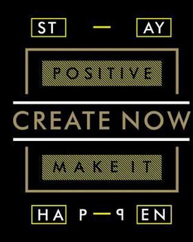 Paperback Stay Positive Create Now Make it Happen Book