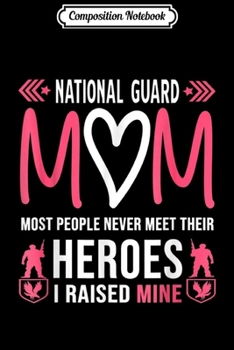 Composition Notebook: National Guard Mom Army Heroes Gifts Military  Journal/Notebook Blank Lined Ruled 6x9 100 Pages