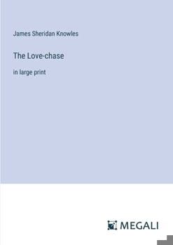 Paperback The Love-chase: in large print Book