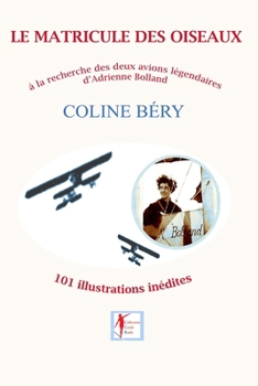 Paperback Le Matricule Des Oiseaux: Adrienne Bolland, à la recherche de ses avions légendaires [French] Book