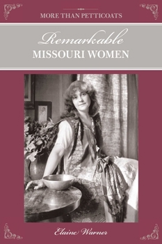 More Than Petticoats: Remarkable Missouri Women - Book  of the More than Petticoats