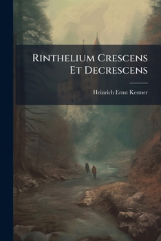 Paperback Rinthelium Crescens Et Decrescens: H. E. De Origine, Progressu ... Universitatis Rinth. Sciagraphia Book