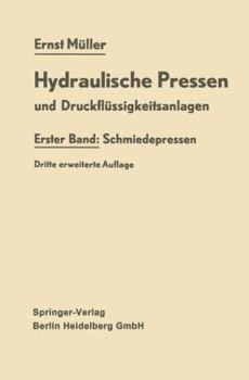 Paperback Hydraulische Pressen Und Druckflüssigkeitsanlagen: Erster Band: Schmiedepressen [German] Book