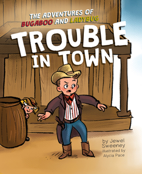 Hardcover The Adventures of Bugaboo and Ladybug: Trouble in Town Book
