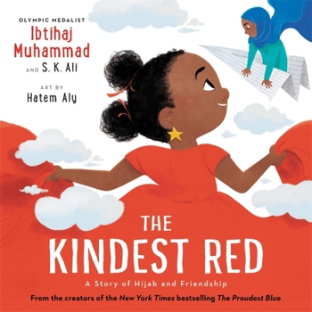 The Kindest Red: A Story of Hijab and Friendship - Book #2 of the Proudest Blue