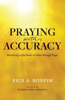Paperback Praying with Accuracy: Ministering to the Needs of Others through Prayer Book
