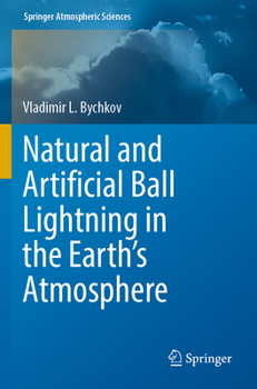 Paperback Natural and Artificial Ball Lightning in the Earth's Atmosphere Book