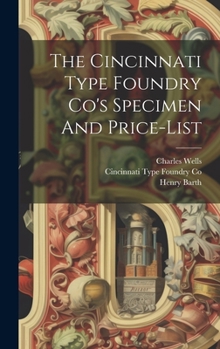 Hardcover The Cincinnati Type Foundry Co's Specimen And Price-list Book