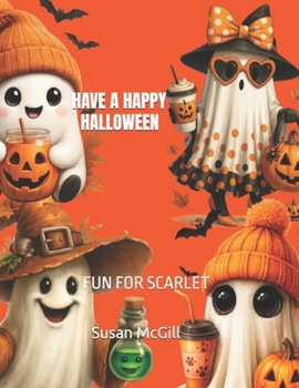 Have a Happy Halloween: Fun for Scarlet