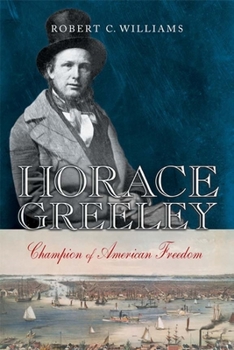 Hardcover Horace Greeley: Champion of American Freedom Book