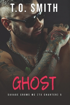 Ghost: Savage Crows MC Book 5 - Book #5 of the Savage Crows MC: Texas Charter