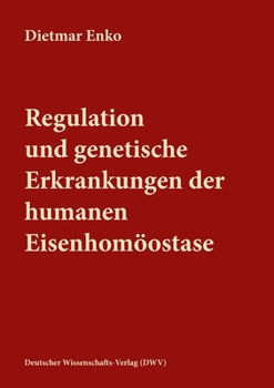 Paperback Regulation und genetische Erkrankungen der humanen Eisenhomöostase [German] Book