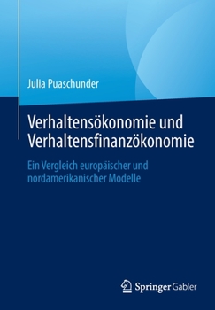Paperback Verhaltensökonomie Und Verhaltensfinanzökonomie: Ein Vergleich Europäischer Und Nordamerikanischer Modelle [German] Book