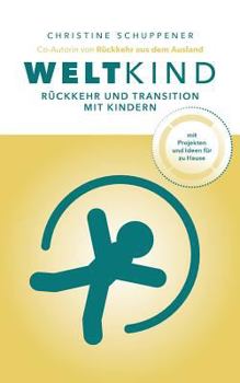 Paperback Weltkind: Rückkehr und Transition mit Kindern [German] Book