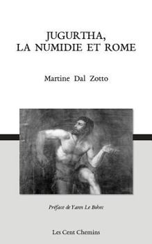 Paperback Jugurtha, la Numidie et Rome [French] Book
