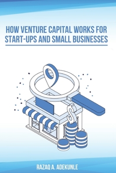 Paperback How Venture Capital Works for Start-Ups And Small Businesses Book
